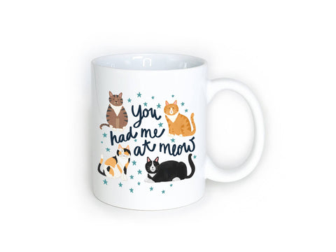 You Had Me at Meow - Cat Mug