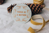 Tough As A Mother Sticker - Brown